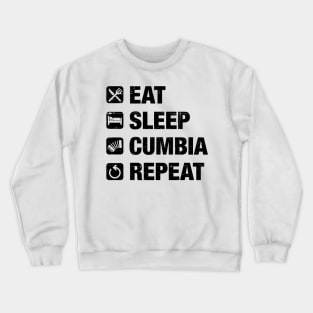 Eat, Sleep, Cumbia, Repeat - black text Crewneck Sweatshirt